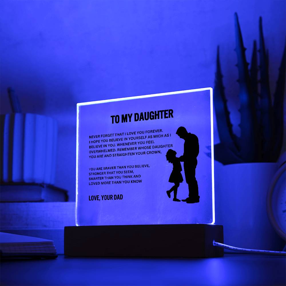 To My Daughter I Straighten Your Crown I Square Acrylic Plaque